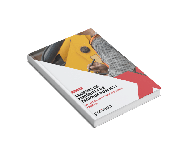 Livre blanc - location matériels BTP - praxedo